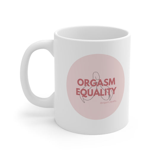 "Orgasm Equality" Mug 11oz